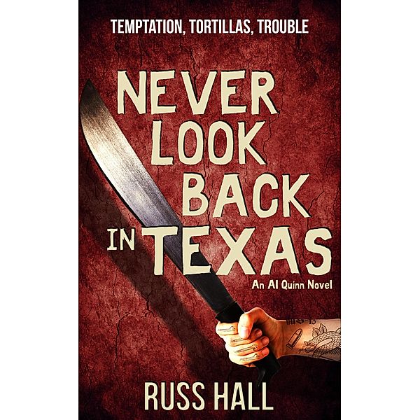 Never Look Back in Texas (An Al Quinn Novel, #6) / An Al Quinn Novel, Russ Hall