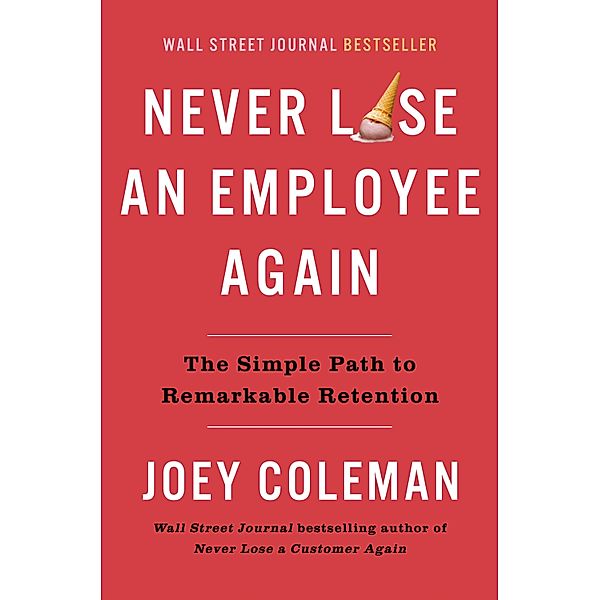 Never Lose an Employee Again, Joey Coleman