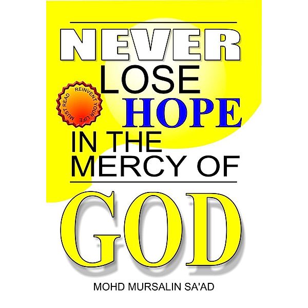 Never Lose Hope in the Mercy of God (Muslim Reverts series, #6) / Muslim Reverts series, Mohd Mursalin Sa'Ad