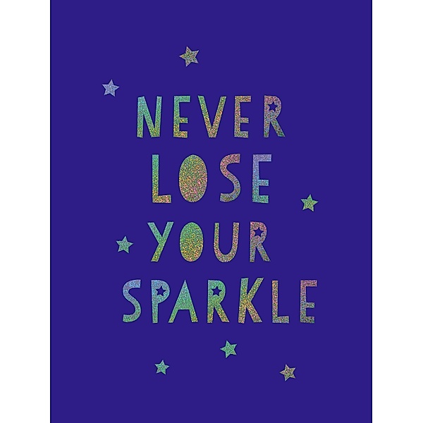 Never Lose Your Sparkle, Summersdale Publishers