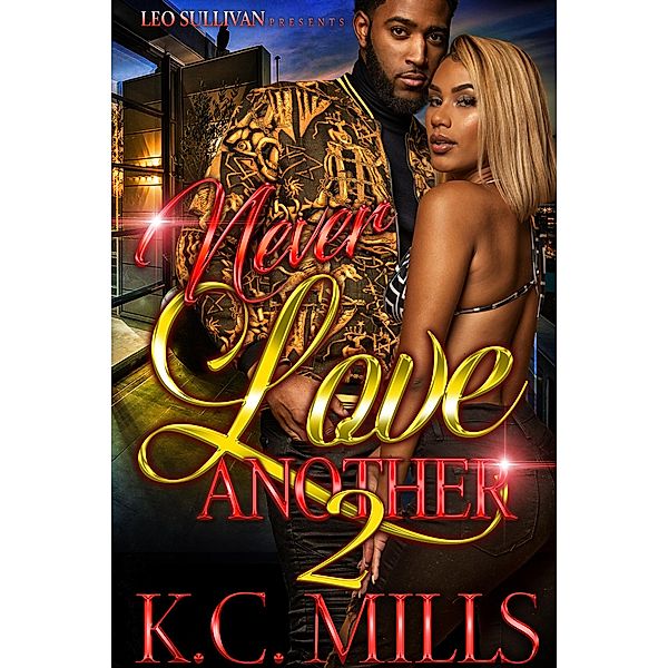 Never Love Another 2 / Never Love Another Bd.2, K. C. Mills