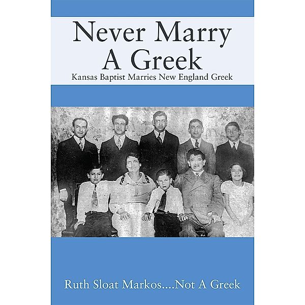 Never Marry A Greek, Ruth Sloat Markos