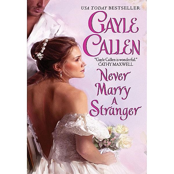 Never Marry a Stranger / Sons of Scandal Bd.3, Gayle Callen