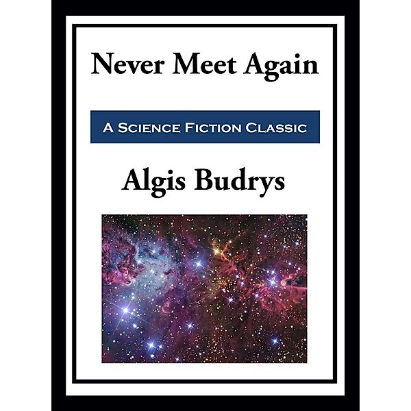 Never Meet Again, Algis Budrys