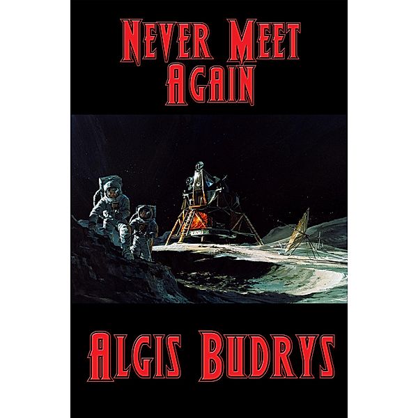 Never Meet Again / Positronic Publishing, Algis Budrys