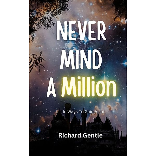 Never Mind A Million, Richard Gentle