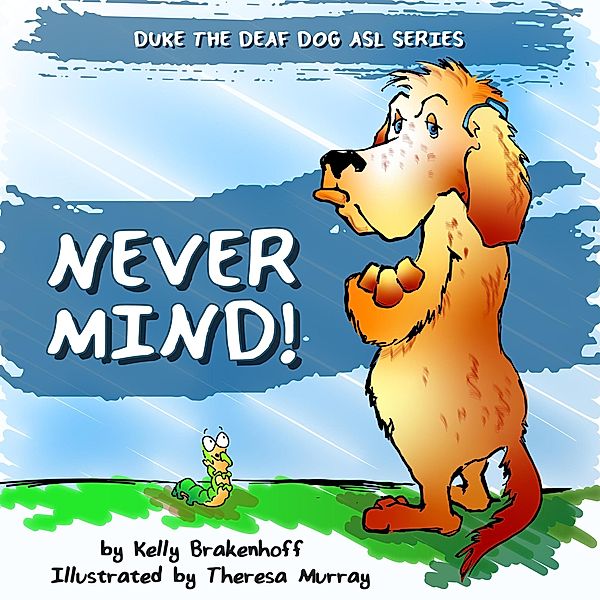Never Mind (Duke the Deaf Dog ASL Series) / Duke the Deaf Dog ASL Series, Kelly Brakenhoff