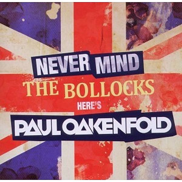 Never Mind The Bollocks/ Here's Oakenfold, Paul Oakenfold