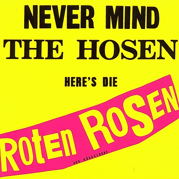 Never Mind The Hosen-Here'S Die Roten Rosen, Die Roten Rosen & Die Toten Hosen