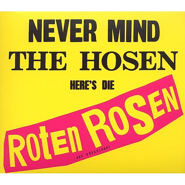 Never Mind The Hosen-Heres Die Roten Rosen, Die Roten Rosen & Die Toten Hosen