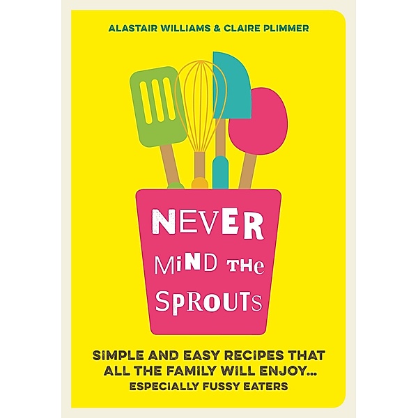 Never Mind the Sprouts, Alastair Williams, Claire Plimmer