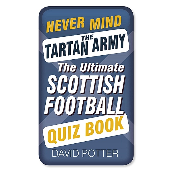 Never Mind the Tartan Army, David W Potter
