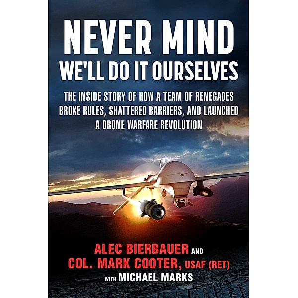 Never Mind, We'll Do It Ourselves, Bierbauer Alec, Mark Cooter, Michael E. Marks