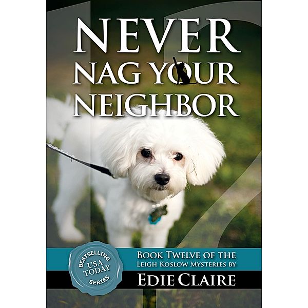 Never Nag Your Neighbor (Leigh Koslow Mystery Series, #12) / Leigh Koslow Mystery Series, Edie Claire