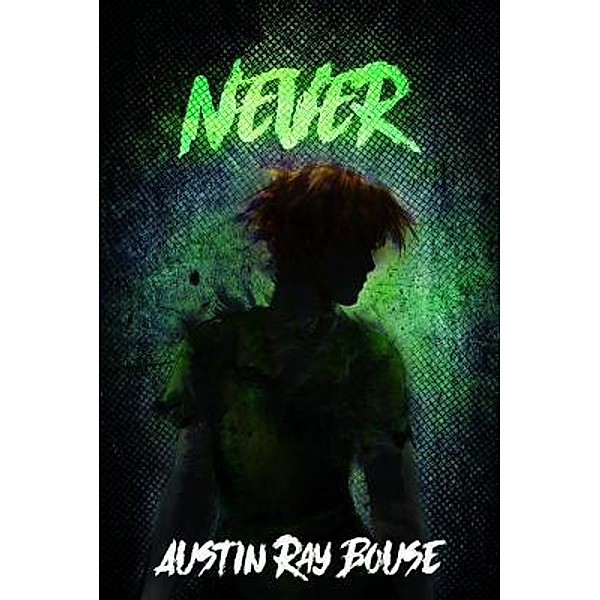 NEVER / New Traditions Publishing, Austin R Bouse