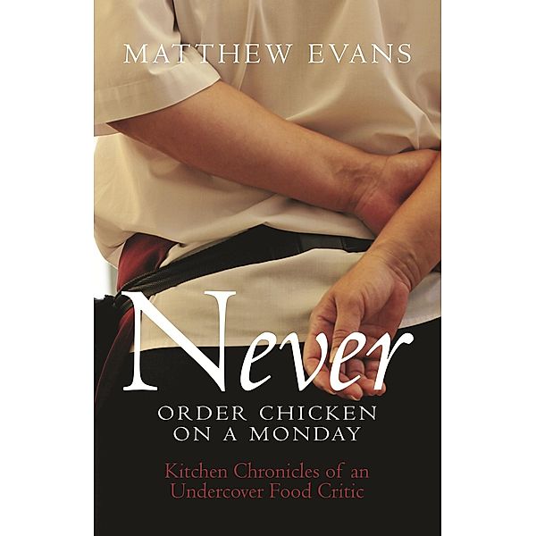 Never Order Chicken On A Monday / Puffin Classics, Matthew Evans