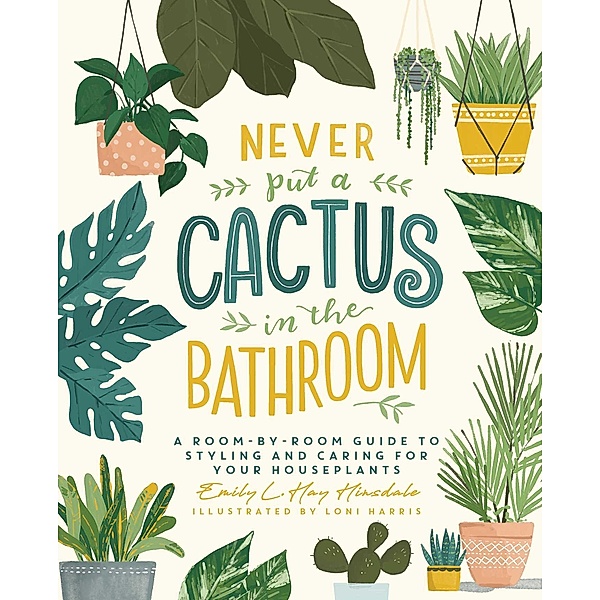 Never Put a Cactus in the Bathroom, Emily L. Hay Hinsdale