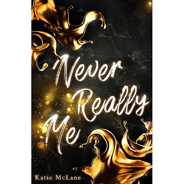 Never Really Me / Burning Hearts Bd.1, Katie McLane