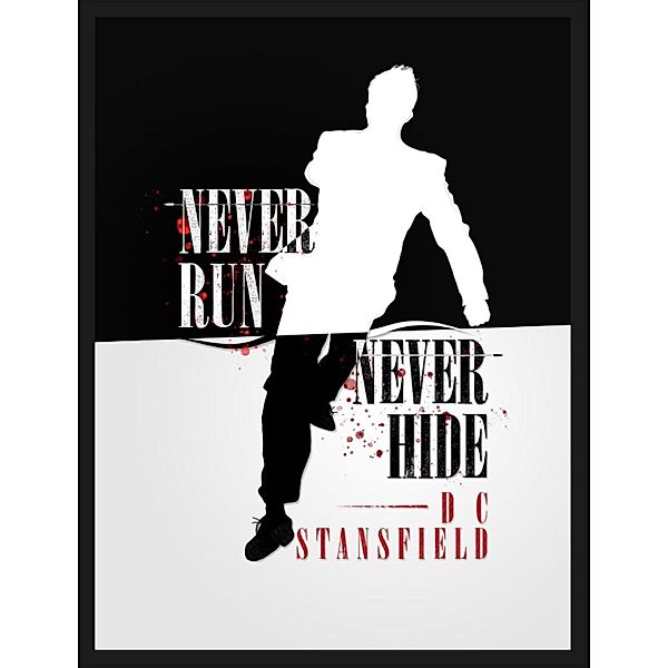 Never Run Never Hide, D C Stansfield