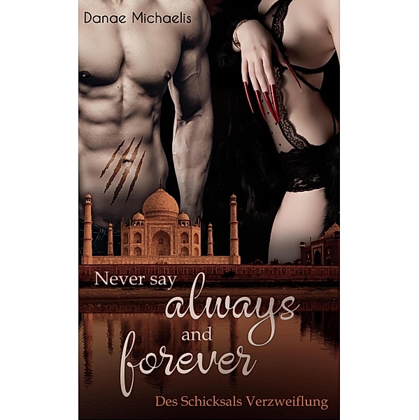 Never say always and forever, Danae Michaelis