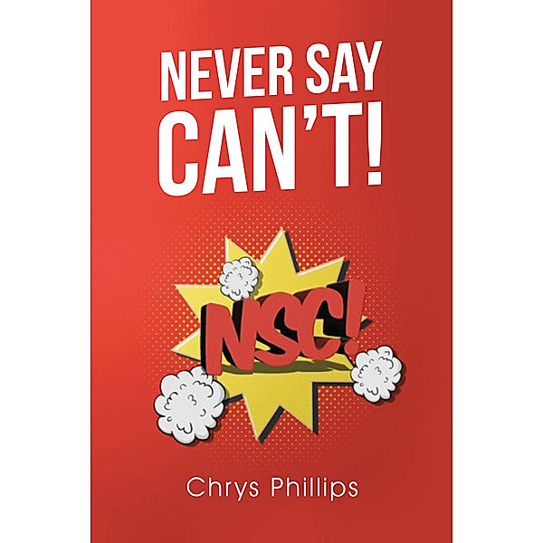 Never Say Can’T!, Chrys Phillips