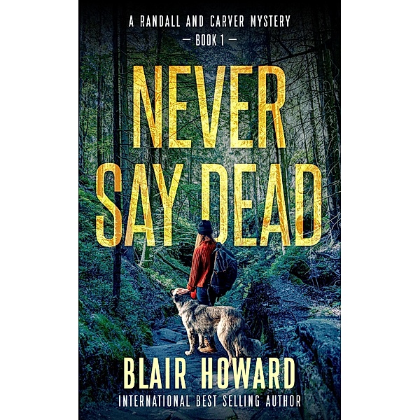 Never Say Dead (Randall & Carver Mysteries, #1) / Randall & Carver Mysteries, Blair Howard