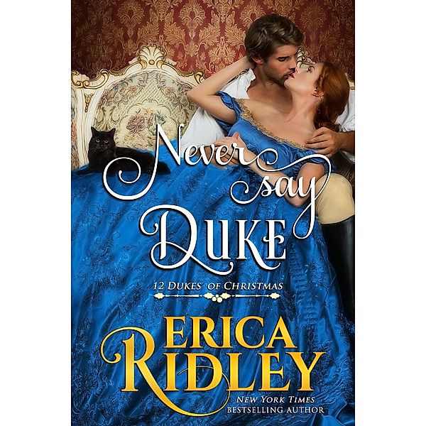 Never Say Duke (12 Dukes of Christmas, #4) / 12 Dukes of Christmas, Erica Ridley