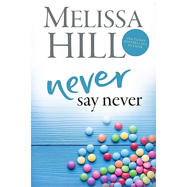 Never Say Never, Melissa Hill