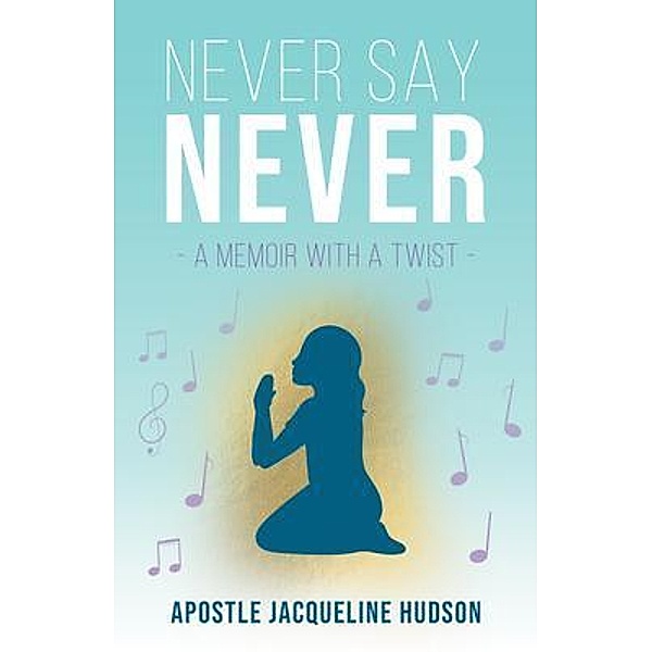 Never Say Never, Apostle Jacqueline Hudson
