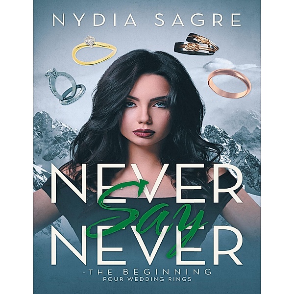 Never Say Never - The Beginning Four Wedding Rings, Nydia Sagre