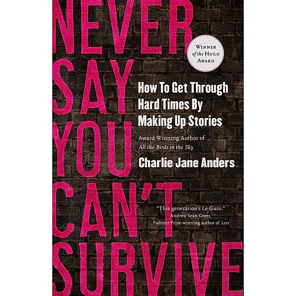 Never Say You Can't Survive, Charlie Jane Anders