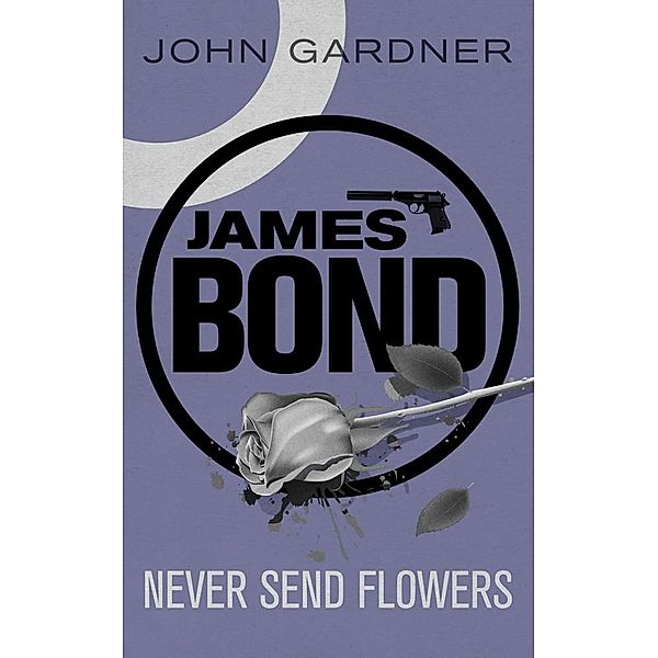 Never Send Flowers / James Bond Bd.27, John Gardner