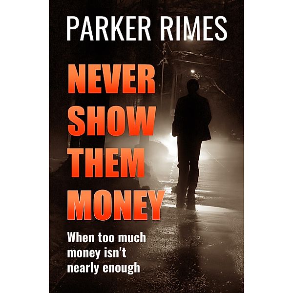 Never Show Them Money, Parker Rimes