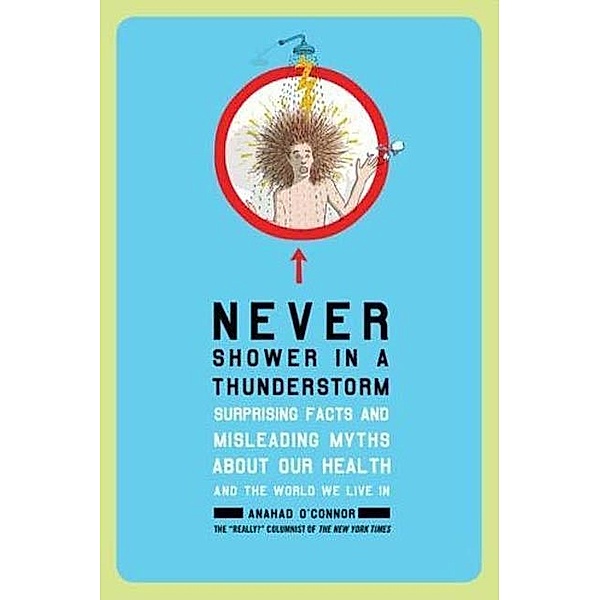 Never Shower in a Thunderstorm, Anahad O'Connor