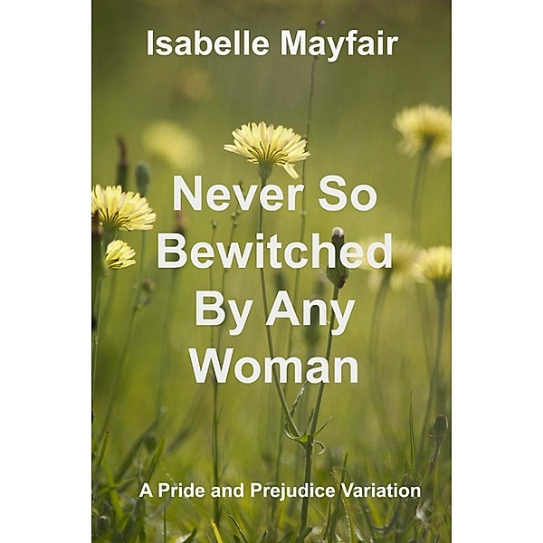 Never So Bewitched By Any Woman, Isabelle Mayfair