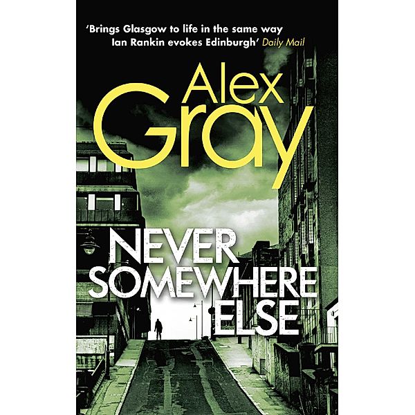 Never Somewhere Else / DSI William Lorimer Bd.1, Alex Gray