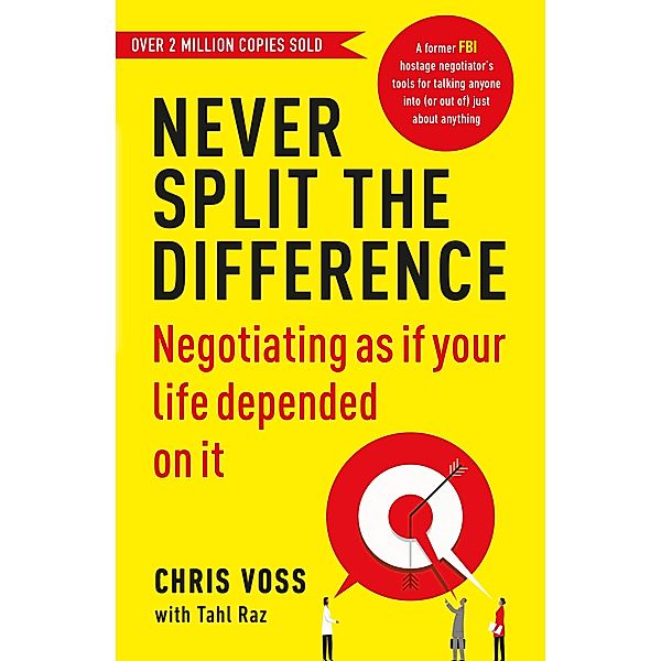 Never Split the Difference, Chris Voss, Tahl Raz