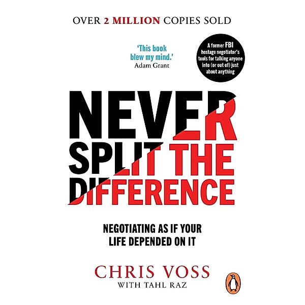 Never Split the Difference, Chris Voss, Tahl Raz