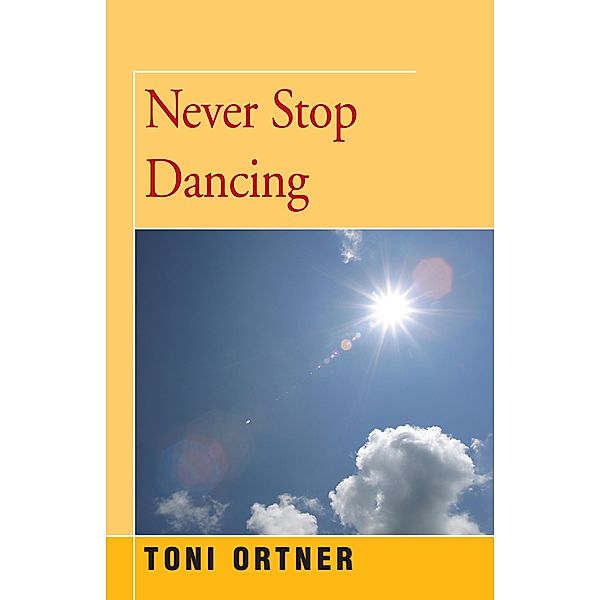 Never Stop Dancing, Toni Ortner