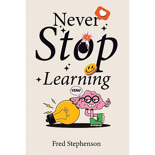 Never Stop Learning, Fred Stephenson