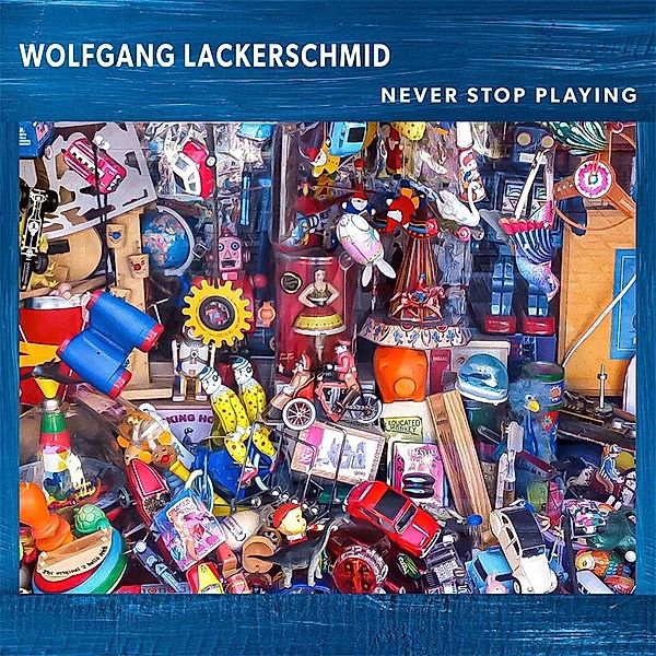 Never Stop Playing, Wolfgang Lackerschmid
