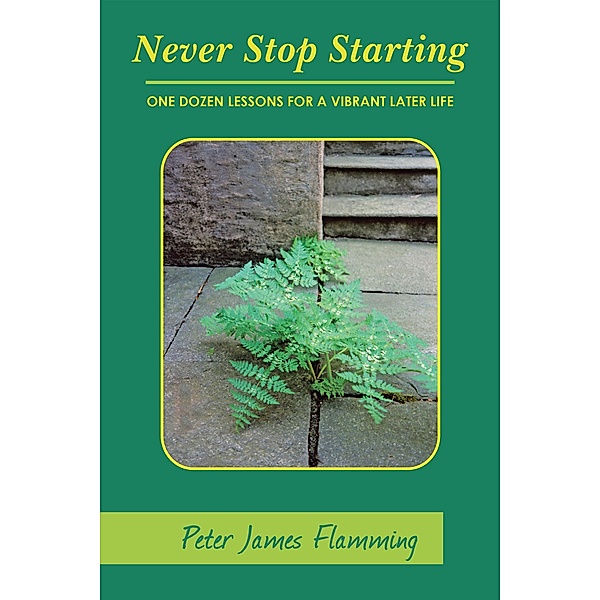 Never Stop Starting, Peter James Flamming