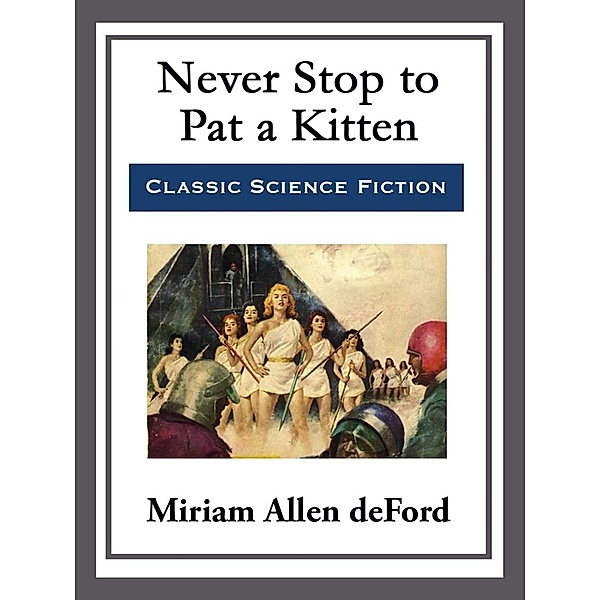 Never Stop to Pat a Kitten, Miriam Allen deFord