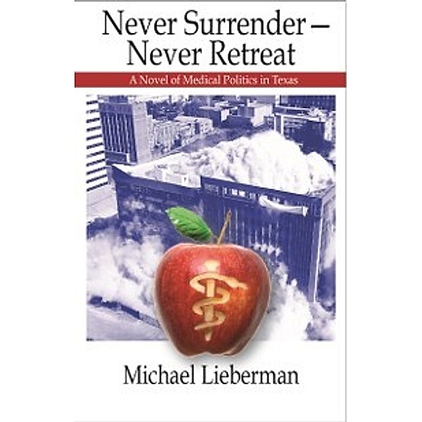 Never Surrender--Never Retreat, Michael Lieberman