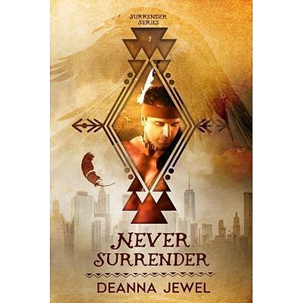 Never Surrender / Surrender Series Bd.1, Deanna Jewel