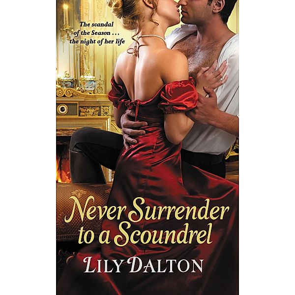 Never Surrender to a Scoundrel / One Scandalous Season Bd.3, Lily Dalton