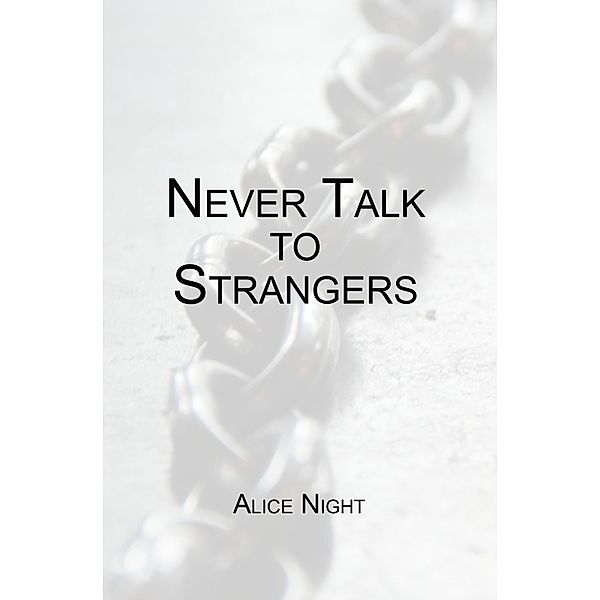 Never Talk to Strangers / Never, Alice Night