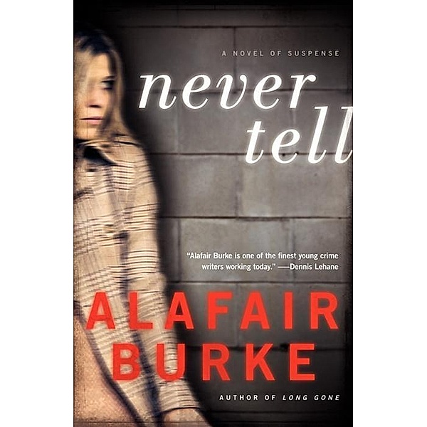 Never Tell / Ellie Hatcher Bd.4, Alafair Burke