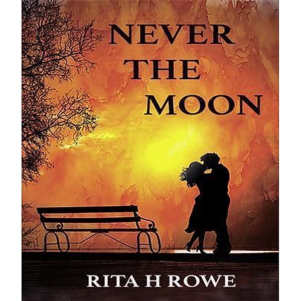 Never The Moon / Rita H Rowe, Rita Rowe, Tbd