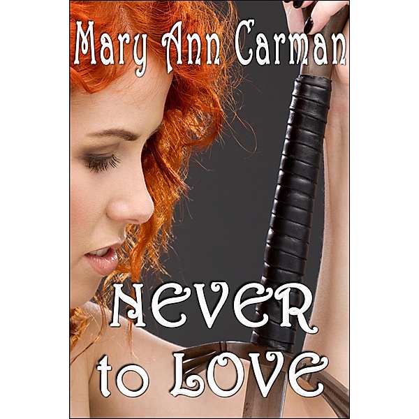 Never to Love (Clan Hewit Trilogy, #1) / Clan Hewit Trilogy, Mary Ann Carman